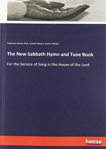 Beispielbild fr The New Sabbath Hymn and Tune Book : For the Service of Song in the House of the Lord zum Verkauf von Buchpark