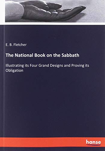 Imagen de archivo de The National Book on the Sabbath: Illustrating its Four Grand Designs and Proving its Obligation a la venta por WorldofBooks