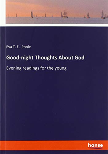 Beispielbild fr Good-night Thoughts About God: Evening readings for the young zum Verkauf von WorldofBooks