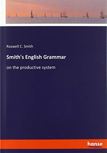 9783337774387: Smith's English Grammar: on the productive system