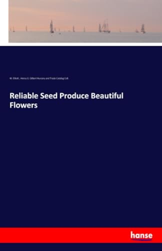 Beispielbild fr Reliable Seed Produce Beautiful Flowers zum Verkauf von Buchpark