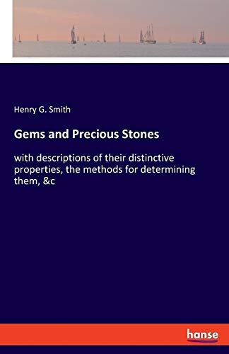 Beispielbild fr Gems and Precious Stones: with descriptions of their distinctive properties, the methods for determining them, &c zum Verkauf von WorldofBooks
