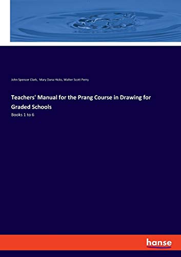 Beispielbild fr Teachers' Manual for the Prang Course in Drawing for Graded Schools : Books 1 to 6 zum Verkauf von Buchpark