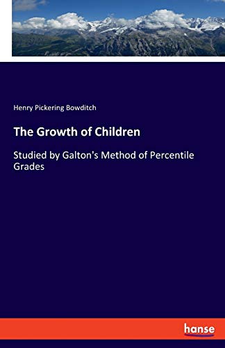 Beispielbild fr The Growth of Children: Studied by Galton's Method of Percentile Grades zum Verkauf von WorldofBooks