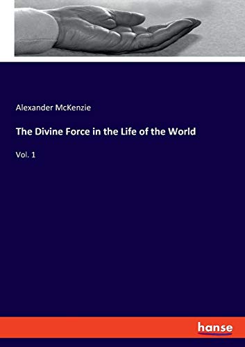 Beispielbild fr The Divine Force in the Life of the World : Vol. 1 zum Verkauf von Buchpark