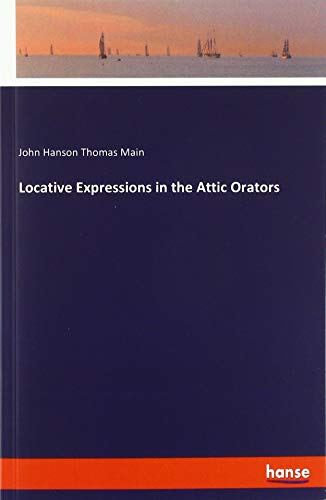 9783337784324: Locative Expressions in the Attic Orators