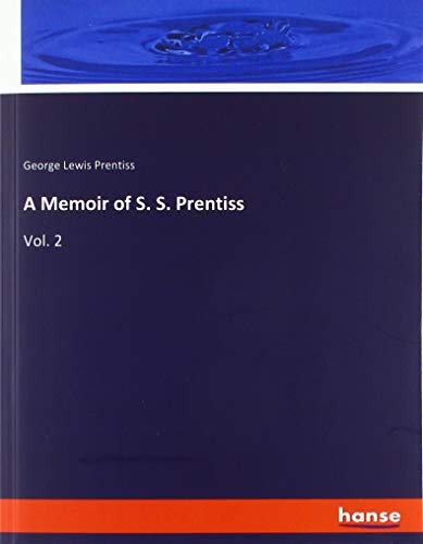 Beispielbild fr A Memoir of S. S. Prentiss : Vol. 2 zum Verkauf von Buchpark