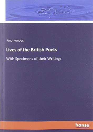 Beispielbild fr Lives of the British Poets: With Specimens of their Writings zum Verkauf von Buchpark