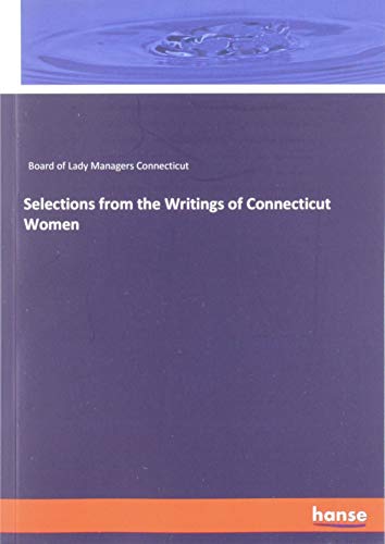 9783337786847: Selections from the Writings of Connecticut Women