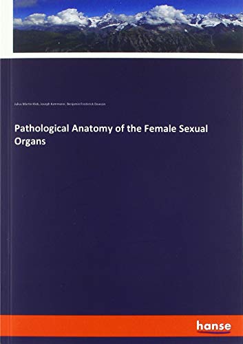 Stock image for Pathological Anatomy of the Female Sexual Organs for sale by Buchpark