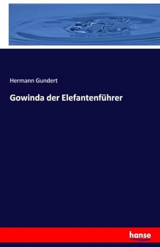 Stock image for Gowinda der Elefantenfhrer for sale by Revaluation Books