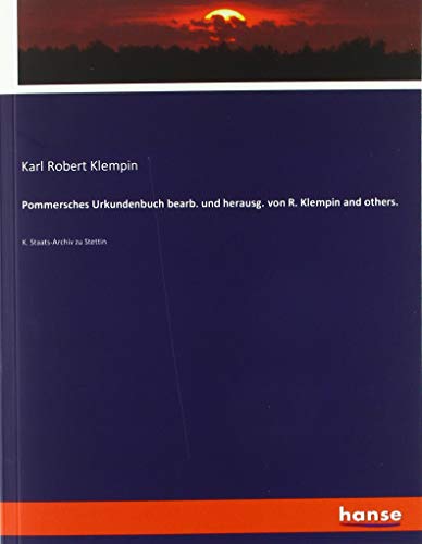 Beispielbild fr Pommersches Urkundenbuch bearb. und herausg. von R. Klempin and others. : K. Staats-Archiv zu Stettin zum Verkauf von Buchpark