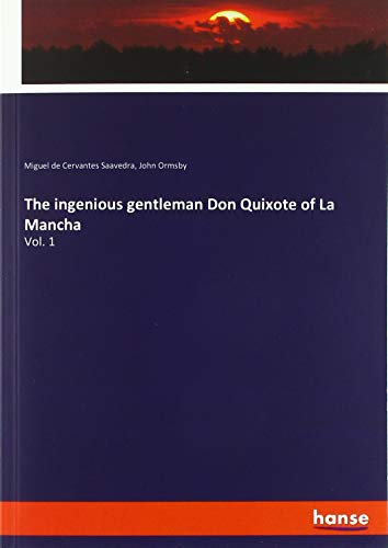 Imagen de archivo de The ingenious gentleman Don Quixote of La Mancha : Vol. 1 a la venta por Buchpark