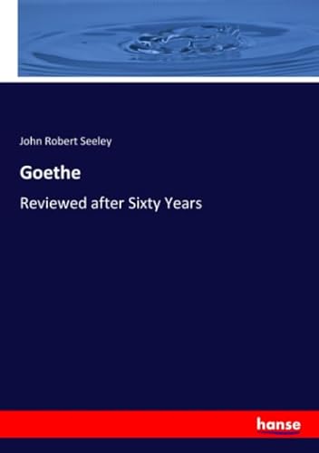 Stock image for Goethe: Reviewed after Sixty Years for sale by WorldofBooks