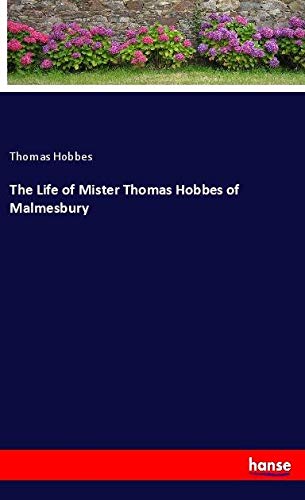 9783337794514: The Life of Mister Thomas Hobbes of Malmesbury