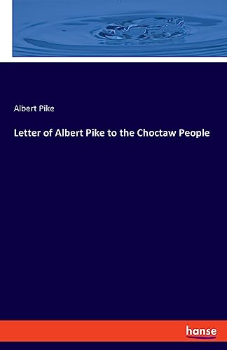 Beispielbild fr Letter of Albert Pike to the Choctaw People zum Verkauf von Blackwell's