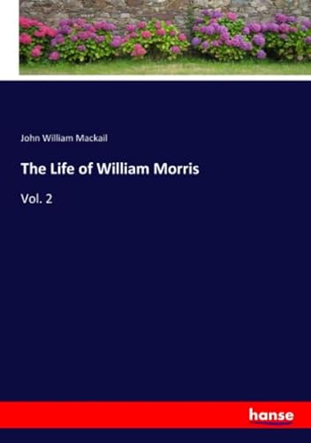 9783337795900: The Life of William Morris: Vol. 2