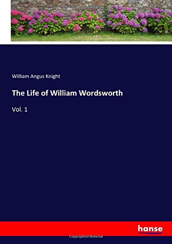 Beispielbild fr The Life of William Wordsworth : Vol. 1 zum Verkauf von Buchpark