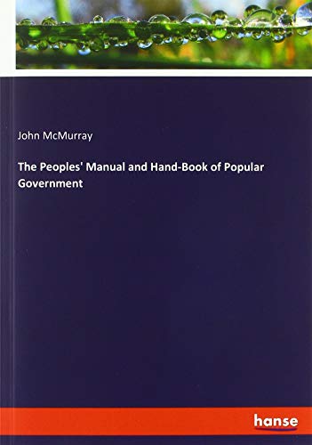 Beispielbild fr The Peoples' Manual and Hand-Book of Popular Government zum Verkauf von Buchpark