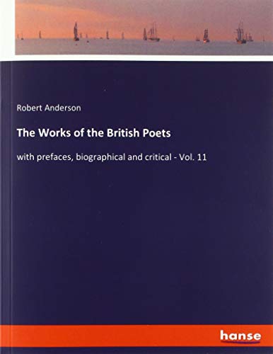 Beispielbild fr The Works of the British Poets : with prefaces, biographical and critical - Vol. 11 zum Verkauf von Buchpark