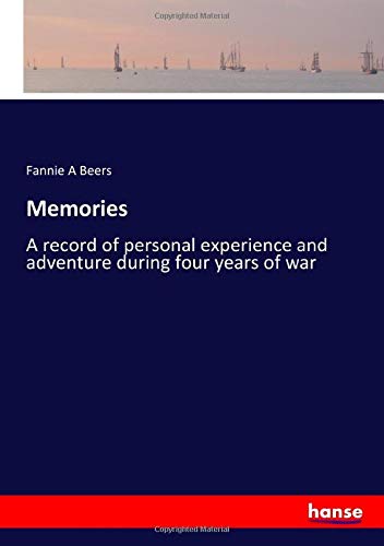Beispielbild fr Memories : A record of personal experience and adventure during four years of war zum Verkauf von Buchpark