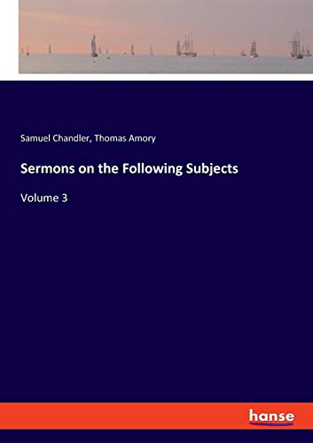 Beispielbild fr Sermons on the Following Subjects : Volume 3 zum Verkauf von Buchpark