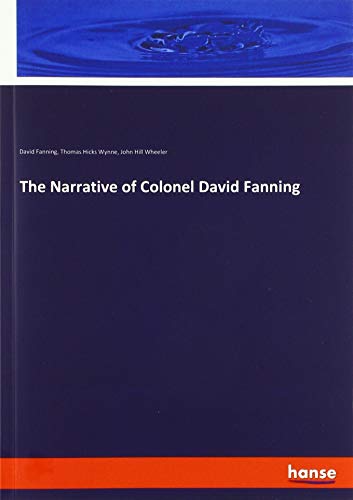 Beispielbild fr The Narrative of Colonel David Fanning zum Verkauf von Buchpark