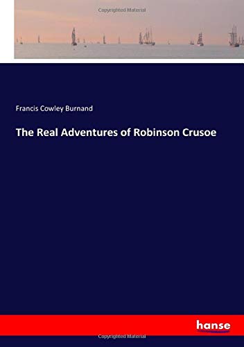 Beispielbild fr The Real Adventures of Robinson Crusoe zum Verkauf von Buchpark