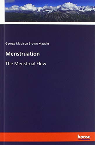 Stock image for Menstruation: The Menstrual Flow for sale by Buchpark