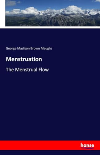 9783337799250: Menstruation: The Menstrual Flow