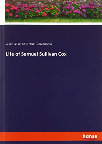 Beispielbild fr Life of Samuel Sullivan Cox zum Verkauf von Buchpark