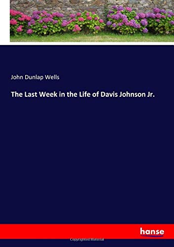 Beispielbild fr The Last Week in the Life of Davis Johnson Jr. zum Verkauf von WorldofBooks