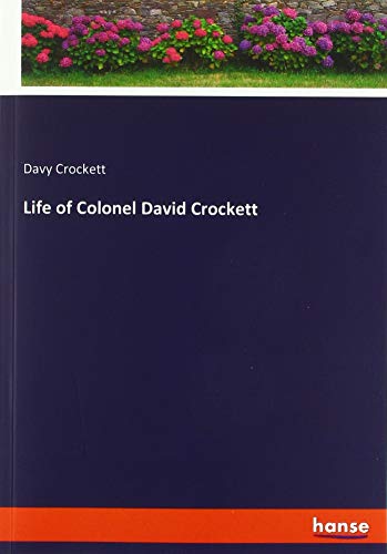 Beispielbild fr Life of Colonel David Crockett zum Verkauf von Buchpark