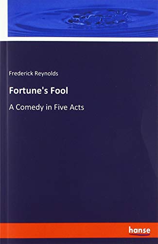 Stock image for Fortune's Fool : A Comedy in Five Acts for sale by Buchpark