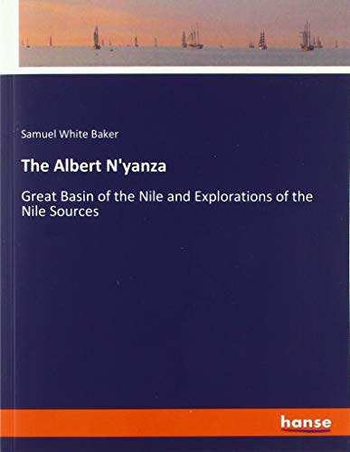 Stock image for The Albert N'yanza: Great Basin of the Nile and Explorations of the Nile Sources for sale by WorldofBooks