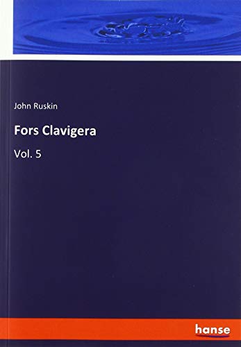 Stock image for Fors Clavigera: Vol. 5 for sale by WorldofBooks