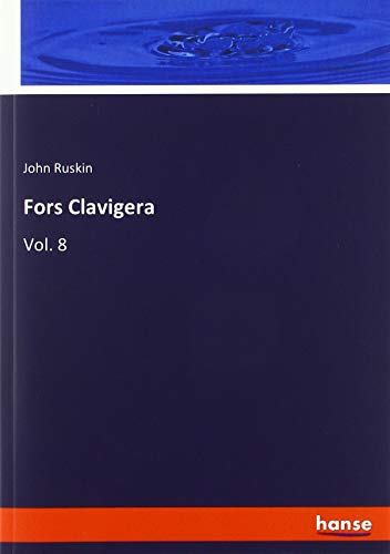 9783337803063: Fors Clavigera: Vol. 8