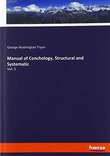 Beispielbild fr Manual of Conchology, Structural and Systematic: Vol. 5 zum Verkauf von WorldofBooks