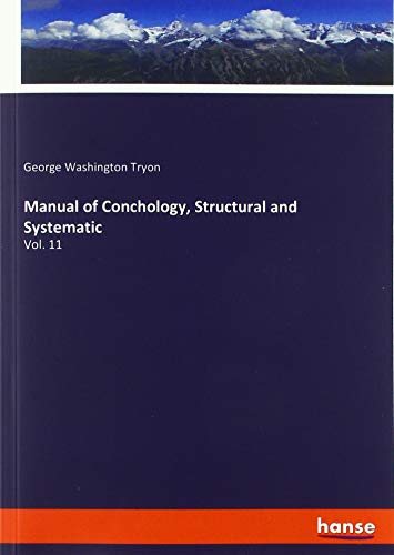 Beispielbild fr Manual of Conchology, Structural and Systematic: Vol. 11 zum Verkauf von WorldofBooks