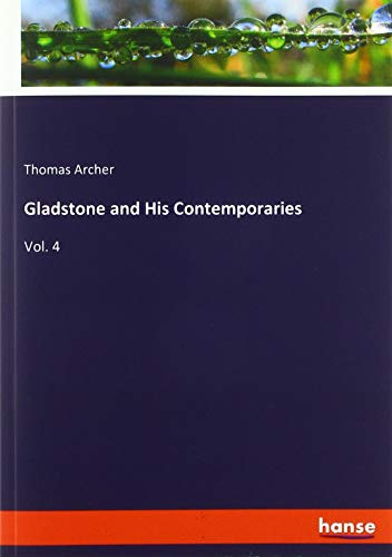 Beispielbild fr Gladstone and His Contemporaries: Vol. 4 zum Verkauf von WorldofBooks