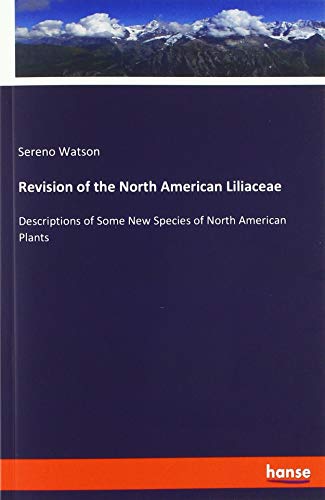 Beispielbild fr Revision of the North American Liliaceae : Descriptions of Some New Species of North American Plants zum Verkauf von Buchpark