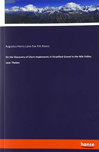Beispielbild fr On the Discovery of Chert Implements in Stratified Gravel in the Nile Valley near Thebes zum Verkauf von Buchpark