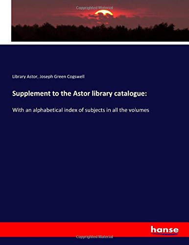 9783337808051: Supplement to the Astor library catalogue:: With an alphabetical index of subjects in all the volumes