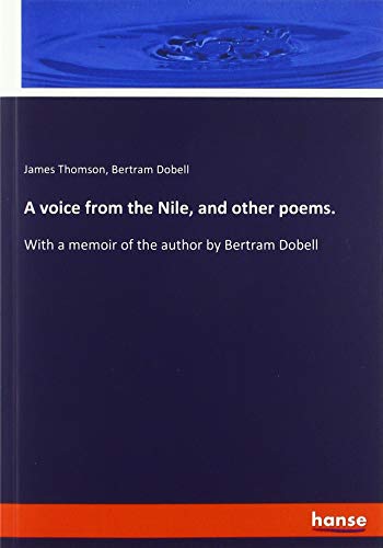 Beispielbild fr A voice from the Nile, and other poems. : With a memoir of the author by Bertram Dobell zum Verkauf von Buchpark