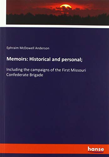 9783337810474: Memoirs: Historical and personal;: Including the campaigns of the First Missouri Confederate Brigade