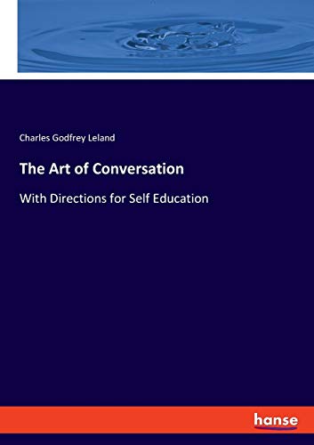 Beispielbild fr The Art of Conversation: With Directions for Self Education zum Verkauf von Buchpark