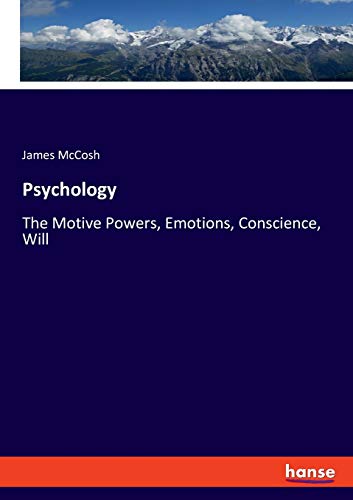 Imagen de archivo de Psychology: The Motive Powers, Emotions, Conscience, Will a la venta por WorldofBooks