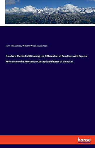 Beispielbild fr On a New Method of Obtaining the Differentials of Functions with Especial Reference to the Newtonian Conception of Rates or Velocities zum Verkauf von Buchpark
