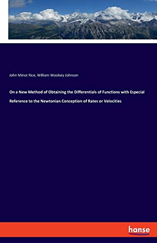 9783337811815: On a New Method of Obtaining the Differentials of Functions with Especial Reference to the Newtonian Conception of Rates or Velocities