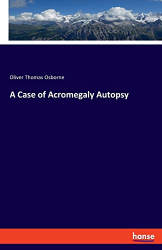 Stock image for A Case of Acromegaly Autopsy for sale by Ria Christie Collections